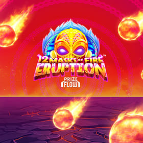 12 Masks of Fire Eruption Prize Flow